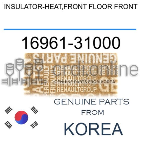 INSULATOR-HEAT,FRONT FLOOR FRONT [ORIGINAL] 16961-31000 1696131000 16961 31000