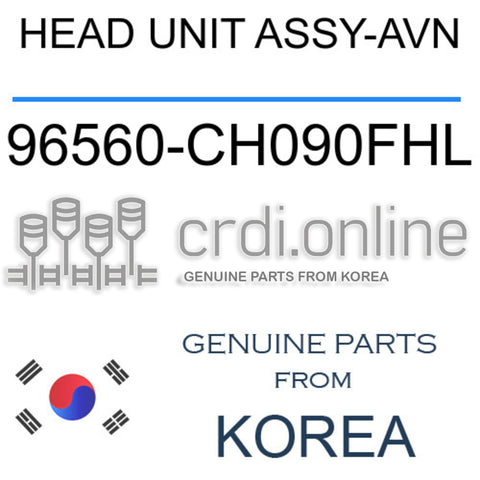 HEAD UNIT ASSY-AVN [ORIGINAL] 96560-CH090FHL 96560CH090FHL 96560 CH090FHL