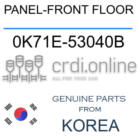 PANEL-FRONT FLOOR [ORIGINAL] 0K71E-53040B 0K71E53040B 0K71E 53040B