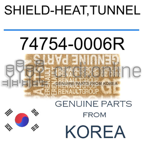 SHIELD-HEAT,TUNNEL [ORIGINAL] 74754-0006R 747540006R 74754 0006R