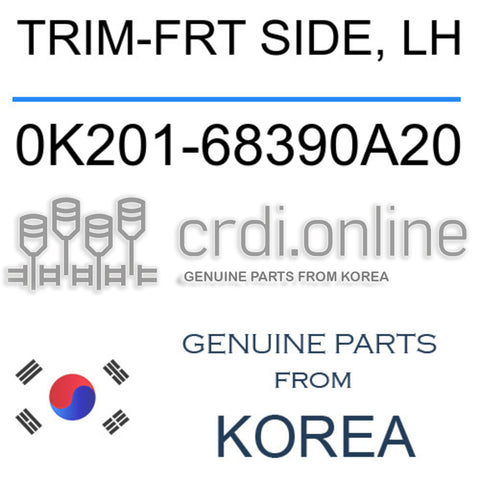 TRIM-FRT SIDE, LH [ORIGINAL] 0K201-68390A20 0K20168390A20 0K201 68390A20