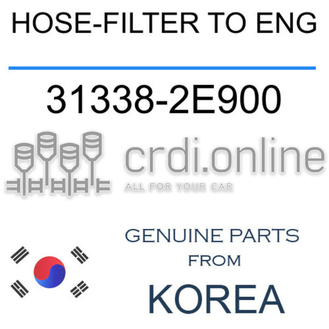 HOSE-FILTER TO ENG 31338-2E900 313382E900 31338 2E900