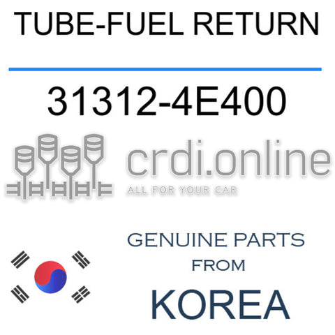 TUBE-FUEL RETURN 31312-4E400 313124E400 31312 4E400