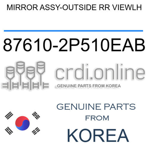 MIRROR ASSY-OUTSIDE RR VIEWLH [ORIGINAL] 87610-2P510EAB 876102P510EAB 87610 2P510EAB