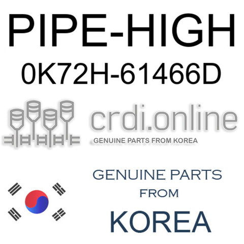 PIPE-HIGH [ORIGINAL] 0K72H-61466D 0K72H61466D 0K72H 61466D