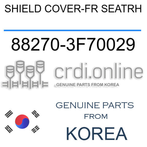 SHIELD COVER-FR SEATRH [ORIGINAL] 88270-3F70029 882703F70029 88270 3F70029