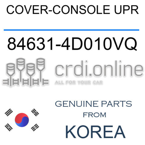 COVER-CONSOLE UPR [ORIGINAL] 84631-4D010VQ 846314D010VQ 84631 4D010VQ
