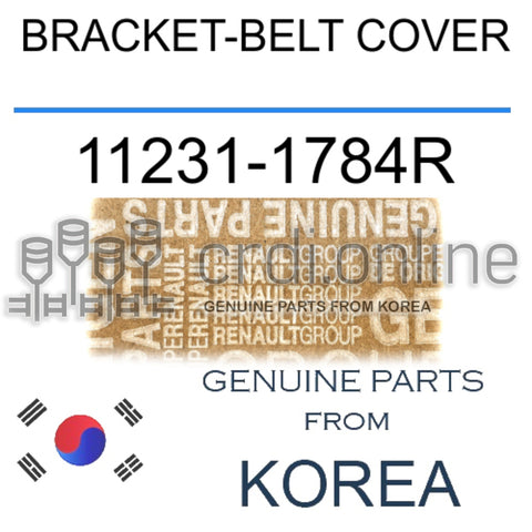 BRACKET-BELT COVER [ORIGINAL] 11231-1784R 112311784R 11231 1784R