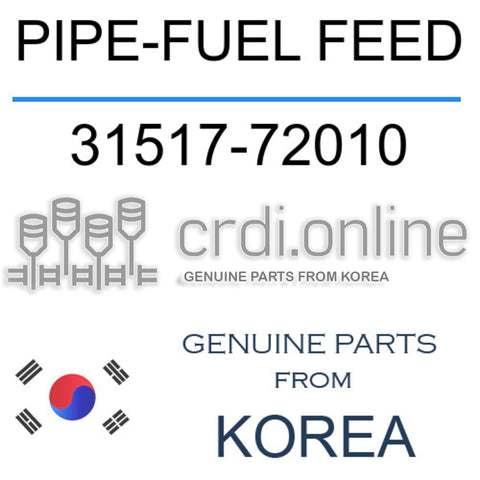 PIPE-FUEL FEED [ORIGINAL] 31517-72010 3151772010 31517 72010
