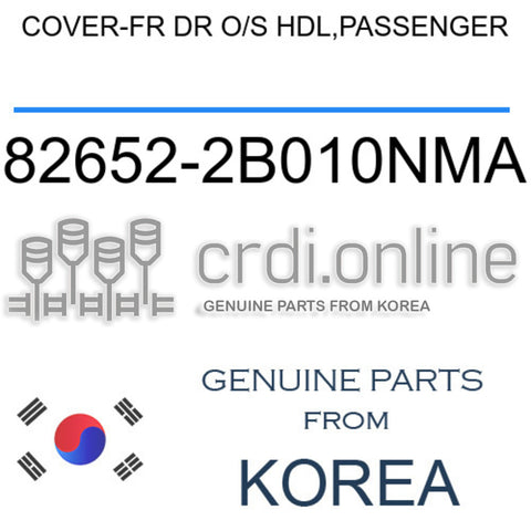 COVER-FR DR O/S HDL,PASSENGER 82652-2B010NMA 826522B010NMA 82652 2B010NMA