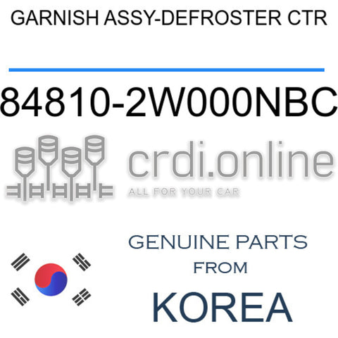 GARNISH ASSY-DEFROSTER CTR [ORIGINAL] 84810-2W000NBC 848102W000NBC 84810 2W000NBC