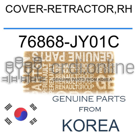 COVER-RETRACTOR,RH [ORIGINAL] 76868-JY01C 76868JY01C 76868 JY01C