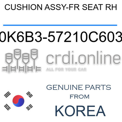 CUSHION ASSY-FR SEAT RH [ORIGINAL] 0K6B3-57210C603 0K6B357210C603 0K6B3 57210C603