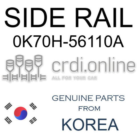 SIDE RAIL [ORIGINAL] 0K70H-56110A 0K70H56110A 0K70H 56110A