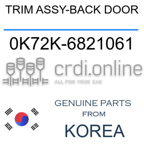 TRIM ASSY-BACK DOOR [ORIGINAL] 0K72K-6821061 0K72K6821061 0K72K 6821061