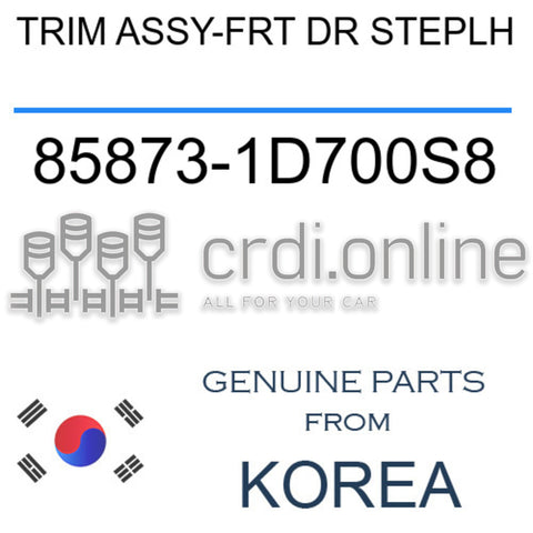 TRIM ASSY-FRT DR STEPLH [ORIGINAL] 85873-1D700S8 858731D700S8 85873 1D700S8