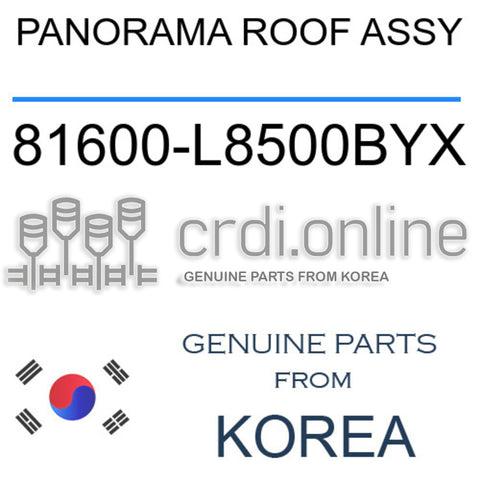 PANORAMA ROOF ASSY [ORIGINAL] 81600-L8500BYX 81600L8500BYX 81600 L8500BYX