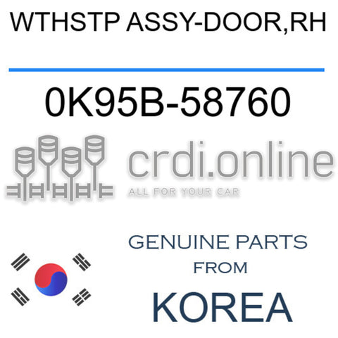 WTHSTP ASSY-DOOR,RH 0K95B-58760 0K95B58760 0K95B 58760