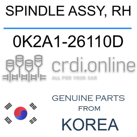 SPINDLE ASSY, RH [ORIGINAL] 0K2A1-26110D 0K2A126110D 0K2A1 26110D