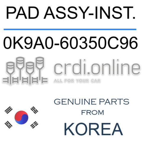 PAD ASSY-INST. [ORIGINAL] 0K9A0-60350C96 0K9A060350C96 0K9A0 60350C96