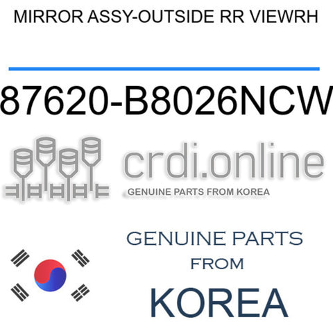 MIRROR ASSY-OUTSIDE RR VIEWRH [ORIGINAL] 87620-B8026NCW 87620B8026NCW 87620 B8026NCW