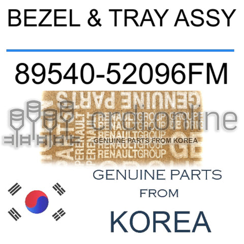 BEZEL & TRAY ASSY [ORIGINAL] 89540-52096FM 8954052096FM 89540 52096FM