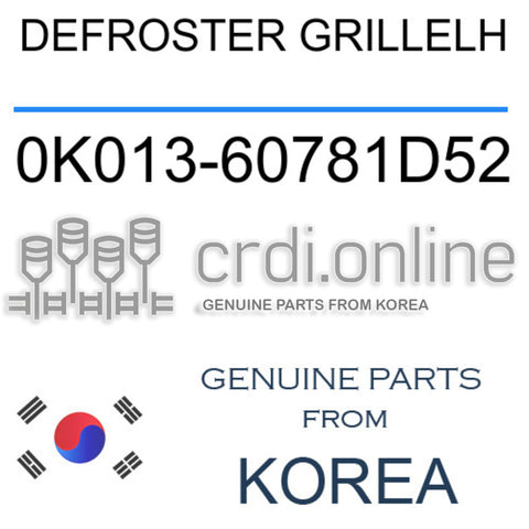 DEFROSTER GRILLELH 0K013-60781D52 0K01360781D52 0K013 60781D52