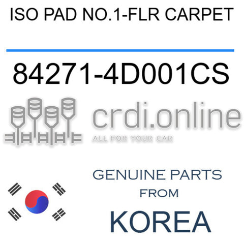 ISO PAD NO.1-FLR CARPET [ORIGINAL] 84271-4D001CS 842714D001CS 84271 4D001CS