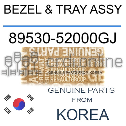 BEZEL & TRAY ASSY [ORIGINAL] 89530-52000GJ 8953052000GJ 89530 52000GJ