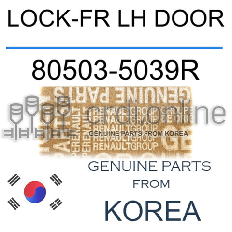 LOCK-FR LH DOOR [ORIGINAL] 80503-5039R 805035039R 80503 5039R