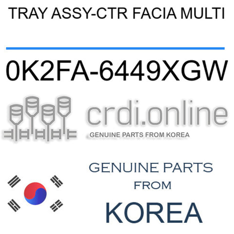 TRAY ASSY-CTR FACIA MULTI [ORIGINAL] 0K2FA-6449XGW 0K2FA6449XGW 0K2FA 6449XGW