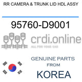RR CAMERA & TRUNK LID HDL ASSY [ORIGINAL] 95760-D9001 95760D9001 95760 D9001