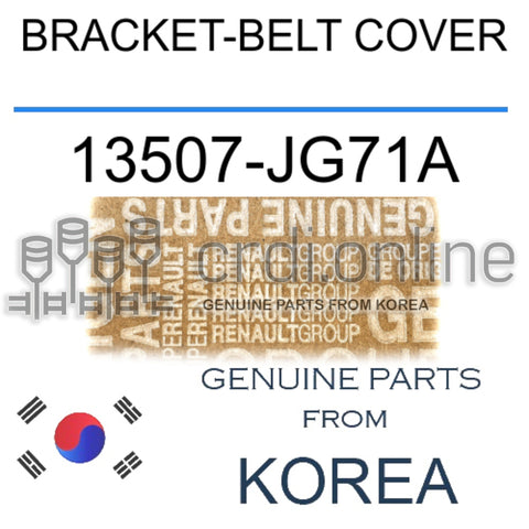 BRACKET-BELT COVER [ORIGINAL] 13507-JG71A 13507JG71A 13507 JG71A