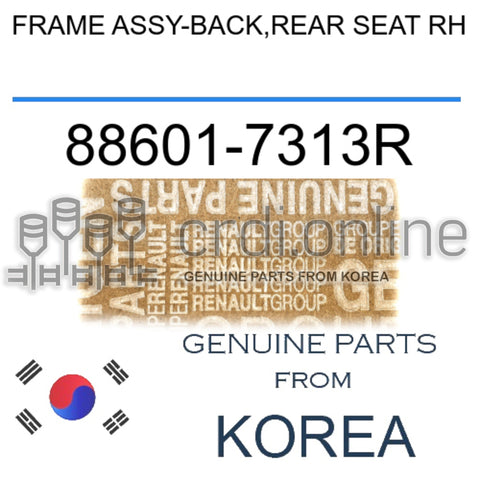 FRAME ASSY-BACK,REAR SEAT RH [ORIGINAL] 88601-7313R 886017313R 88601 7313R