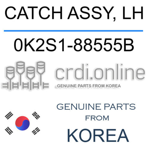 CATCH ASSY, LH 0K2S1-88555B 0K2S188555B 0K2S1 88555B