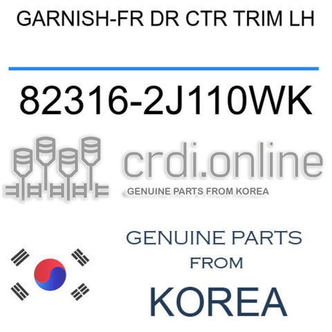 GARNISH-FR DR CTR TRIM LH 82316-2J110WK 823162J110WK 82316 2J110WK