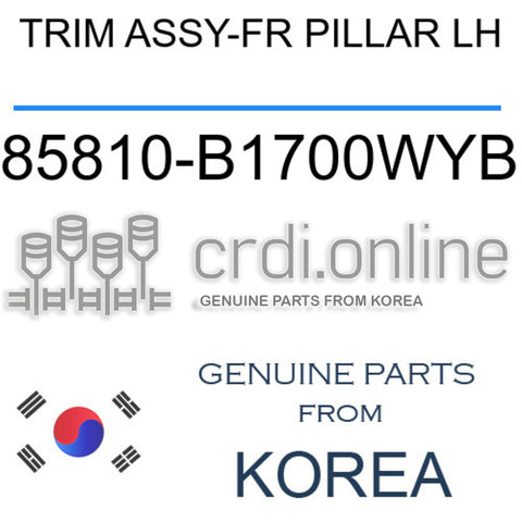 TRIM ASSY-FR PILLAR LH [ORIGINAL] 85810-B1700WYB 85810B1700WYB 85810 B1700WYB