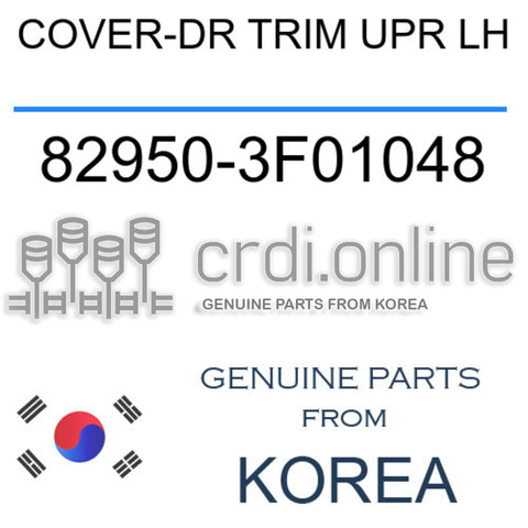 COVER-DR TRIM UPR LH 82950-3F01048 829503F01048 82950 3F01048