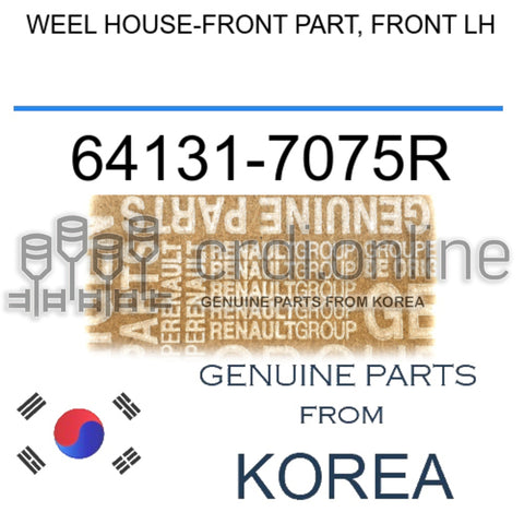 WEEL HOUSE-FRONT PART, FRONT LH [ORIGINAL] 64131-7075R 641317075R 64131 7075R