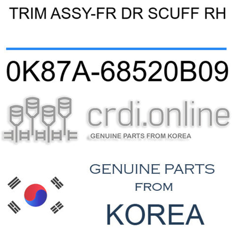 TRIM ASSY-FR DR SCUFF RH [ORIGINAL] 0K87A-68520B09 0K87A68520B09 0K87A 68520B09