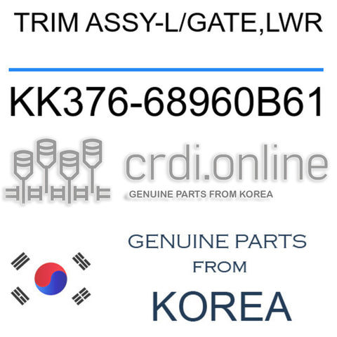 TRIM ASSY-L/GATE,LWR [ORIGINAL] KK376-68960B61 KK37668960B61 KK376 68960B61
