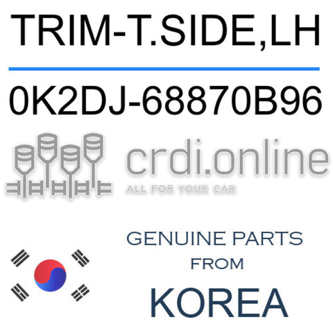 TRIM-T.SIDE,LH [ORIGINAL] 0K2DJ-68870B96 0K2DJ68870B96 0K2DJ 68870B96