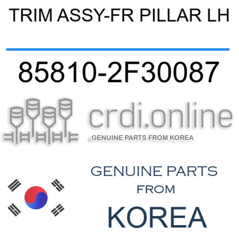 TRIM ASSY-FR PILLAR LH [ORIGINAL] 85810-2F30087 858102F30087 85810 2F30087