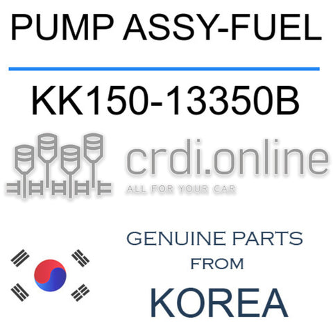 PUMP ASSY-FUEL [ORIGINAL] KK150-13350B KK15013350B KK150 13350B
