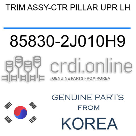 TRIM ASSY-CTR PILLAR UPR LH [ORIGINAL] 85830-2J010H9 858302J010H9 85830 2J010H9