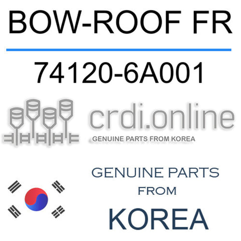 BOW-ROOF FR 74120-6A001 741206A001 74120 6A001