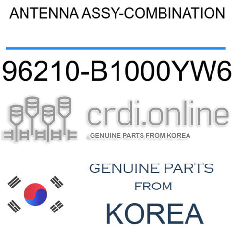 ANTENNA ASSY-COMBINATION [ORIGINAL] 96210-B1000YW6 96210B1000YW6 96210 B1000YW6