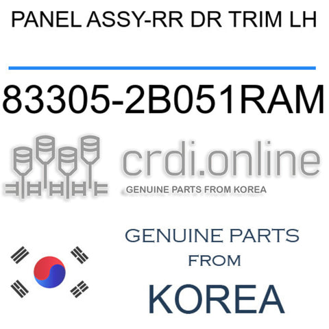 PANEL ASSY-RR DR TRIM LH [ORIGINAL] 83305-2B051RAM 833052B051RAM 83305 2B051RAM