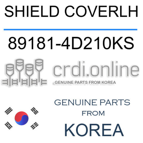 SHIELD COVERLH [ORIGINAL] 89181-4D210KS 891814D210KS 89181 4D210KS