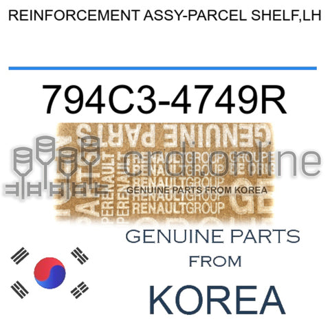 REINFORCEMENT ASSY-PARCEL SHELF,LH [ORIGINAL] 794C3-4749R 794C34749R 794C3 4749R
